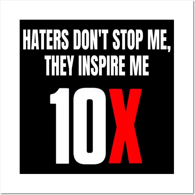 Grant Cardone quote Haters don't stop me they inspire me 10X 2 Wall Art by Millionaire Merch